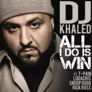 DJ Khaled - All I Do Is Win